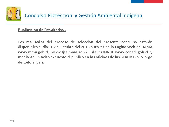 Concurso Protección y Gestión Ambiental Indígena Publicación de Resultados. Los resultados del proceso de