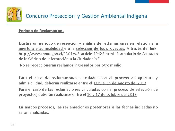 Concurso Protección y Gestión Ambiental Indígena Periodo de Reclamación. Existirá un periodo de recepción