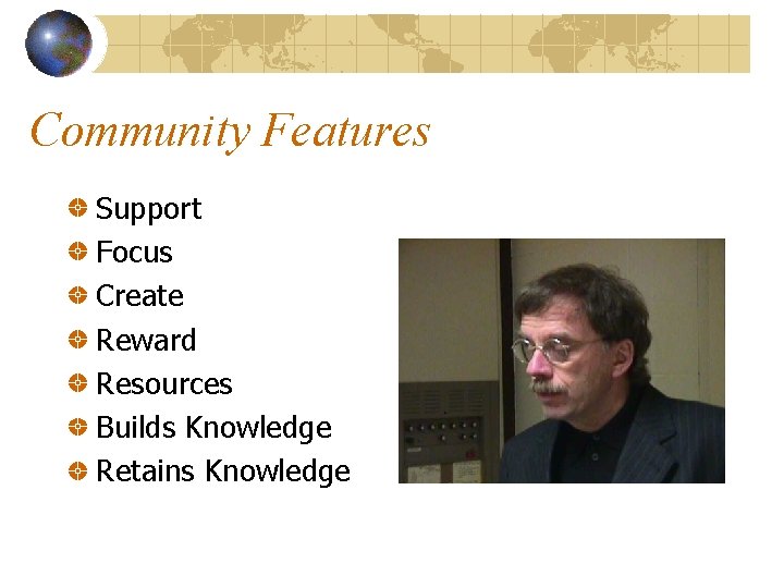 Community Features Support Focus Create Reward Resources Builds Knowledge Retains Knowledge 