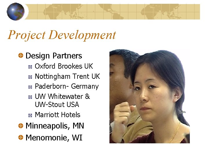 Project Development Design Partners Oxford Brookes UK Nottingham Trent UK Paderborn- Germany UW Whitewater