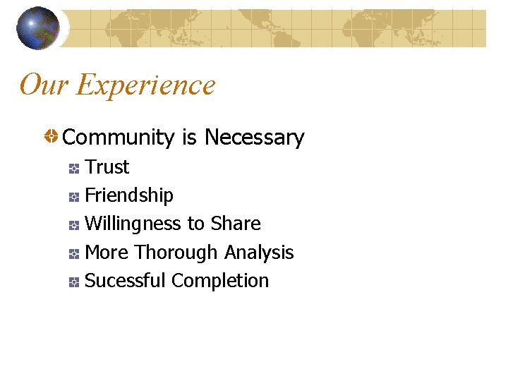 Our Experience Community is Necessary Trust Friendship Willingness to Share More Thorough Analysis Sucessful