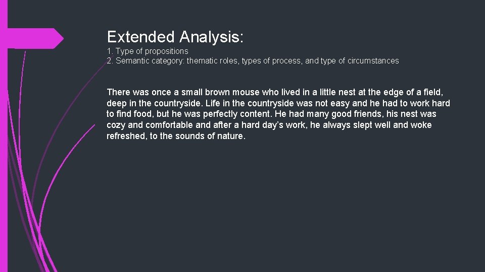 Extended Analysis: 1. Type of propositions 2. Semantic category: thematic roles, types of process,