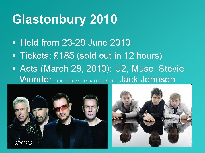 Glastonbury 2010 • Held from 23 -28 June 2010 • Tickets: £ 185 (sold