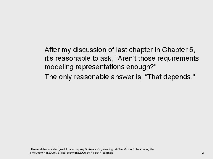 After my discussion of last chapter in Chapter 6, it’s reasonable to ask, “Aren’t