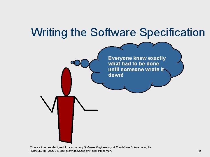 Writing the Software Specification Everyone knew exactly what had to be done until someone