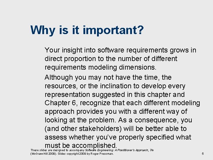 Why is it important? Your insight into software requirements grows in direct proportion to