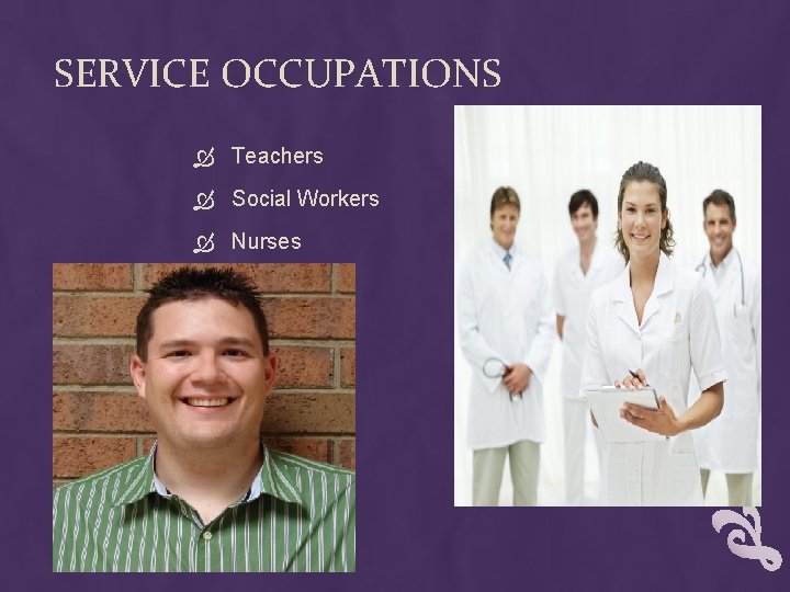 SERVICE OCCUPATIONS Teachers Social Workers Nurses 