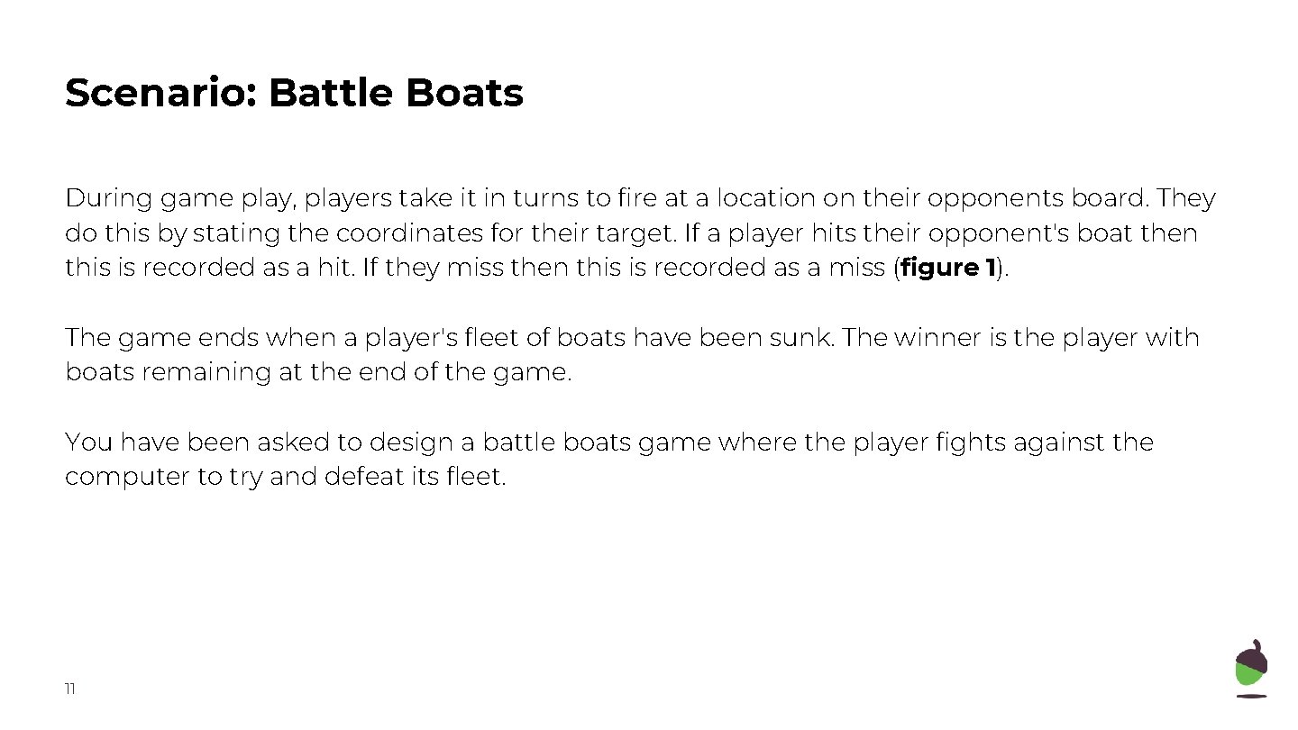 Scenario: Battle Boats During game play, players take it in turns to fire at