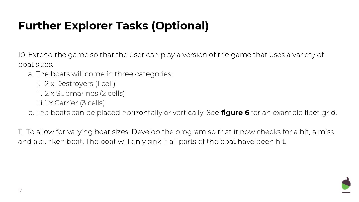 Further Explorer Tasks (Optional) 10. Extend the game so that the user can play