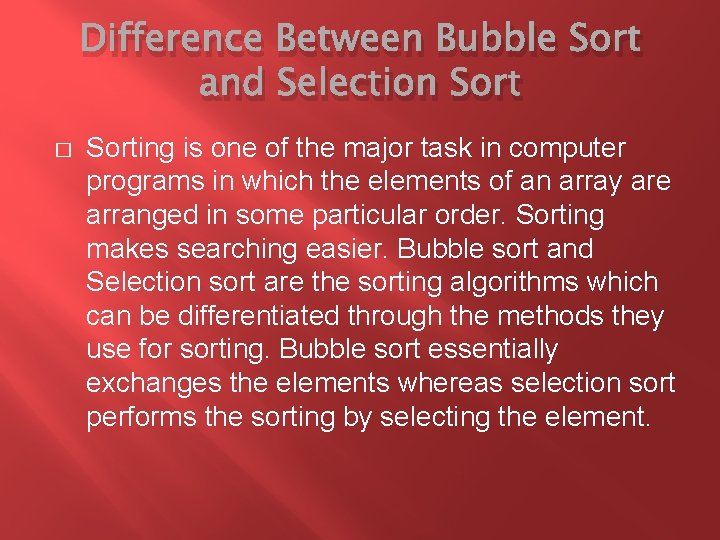 Difference Between Bubble Sort and Selection Sort � Sorting is one of the major