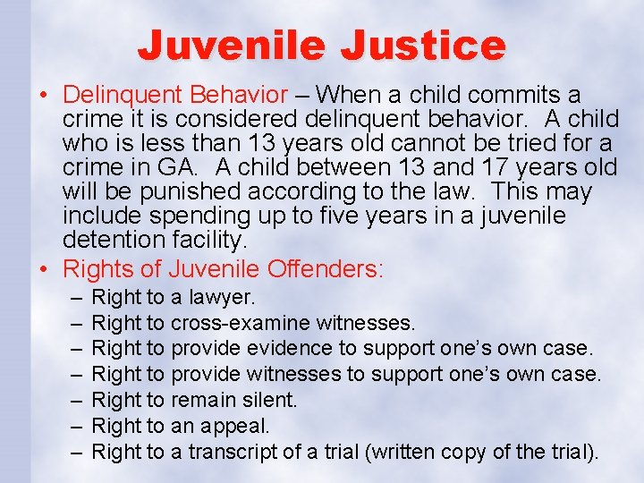 Juvenile Justice • Delinquent Behavior – When a child commits a crime it is