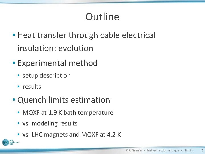 Outline • Heat transfer through cable electrical insulation: evolution • Experimental method • setup