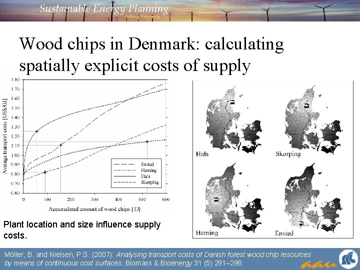 Wood chips in Denmark: calculating spatially explicit costs of supply Plant location and size