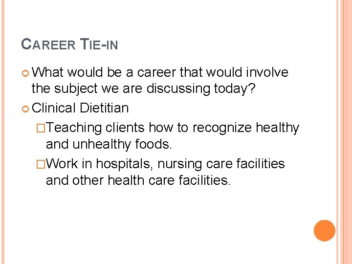 CAREER TIE-IN What would be a career that would involve the subject we are