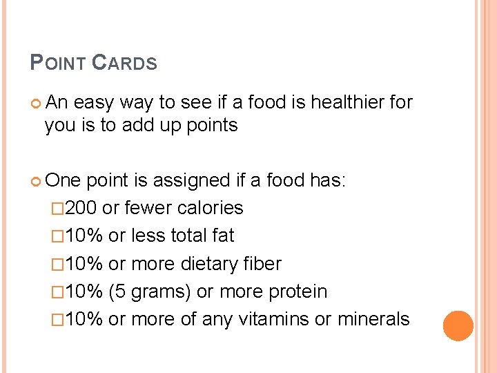 POINT CARDS An easy way to see if a food is healthier for you