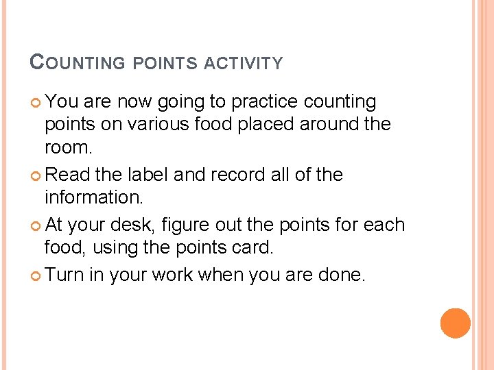 COUNTING POINTS ACTIVITY You are now going to practice counting points on various food