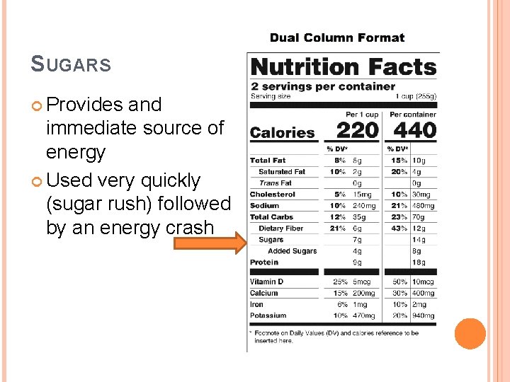 SUGARS Provides and immediate source of energy Used very quickly (sugar rush) followed by
