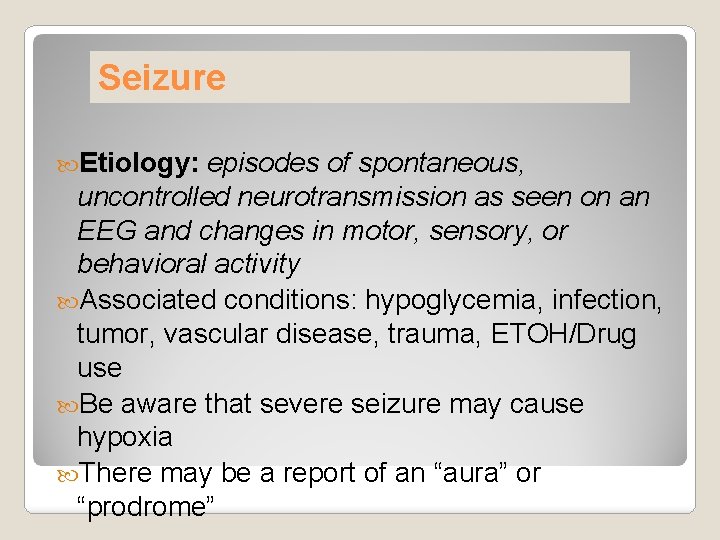 Seizure Etiology: episodes of spontaneous, uncontrolled neurotransmission as seen on an EEG and changes