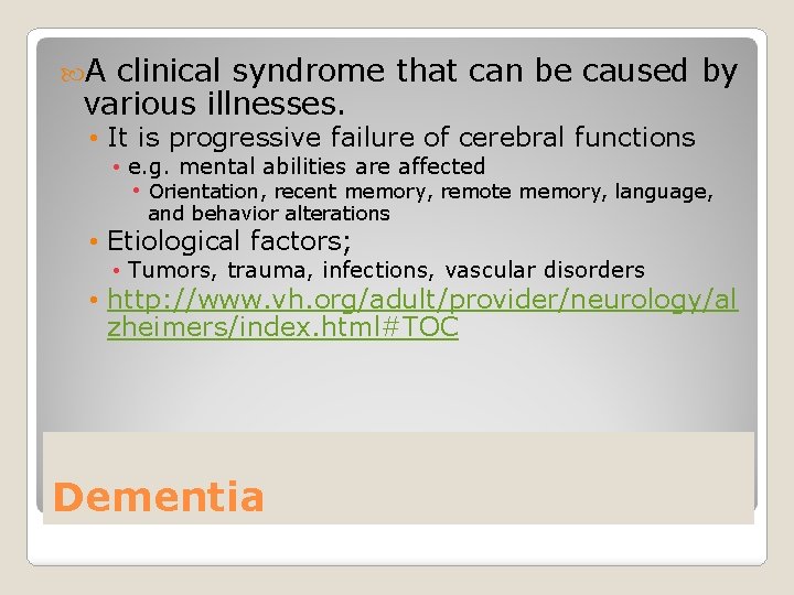  A clinical syndrome that can be caused by various illnesses. • It is