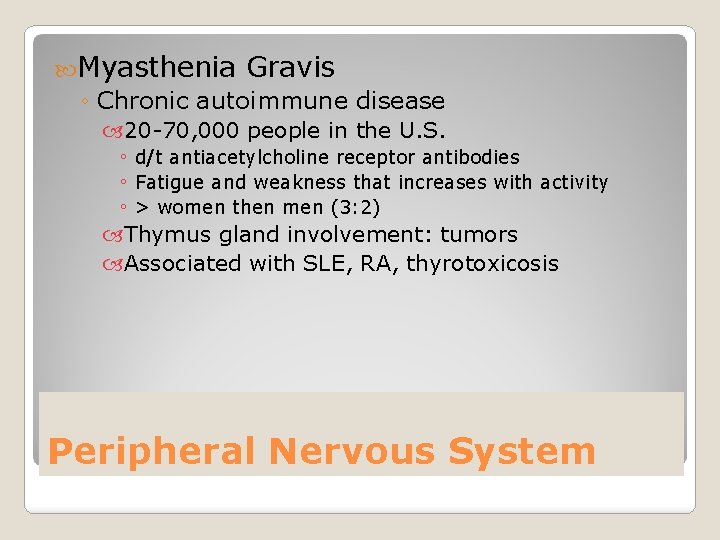  Myasthenia Gravis ◦ Chronic autoimmune disease 20 -70, 000 people in the U.