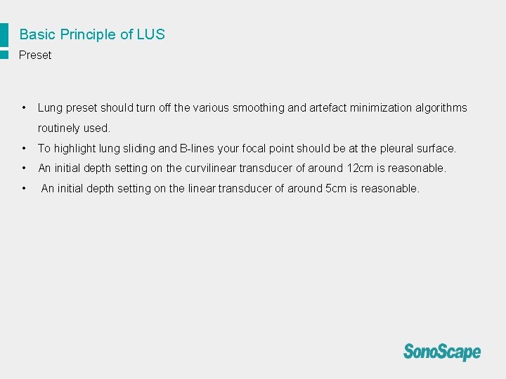 Basic Principle of LUS Preset • Lung preset should turn off the various smoothing