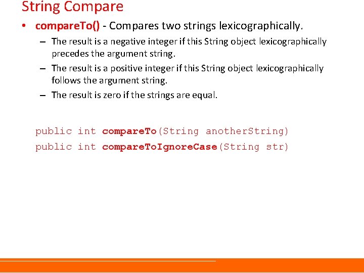 String Compare • compare. To() - Compares two strings lexicographically. – The result is