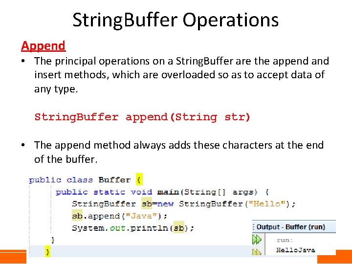 String. Buffer Operations Append • The principal operations on a String. Buffer are the