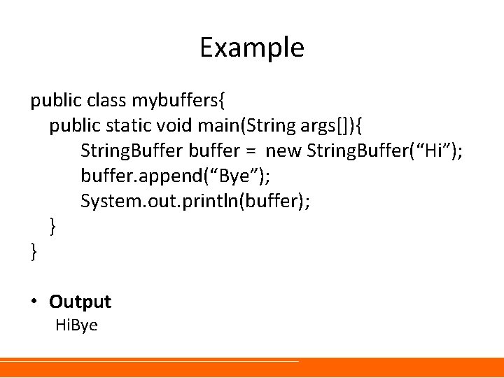 Example public class mybuffers{ public static void main(String args[]){ String. Buffer buffer = new