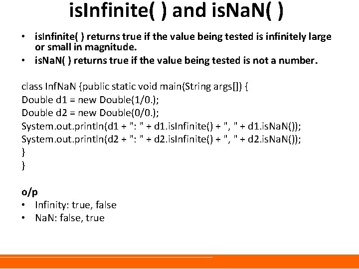 is. Infinite( ) and is. Na. N( ) • is. Infinite( ) returns true