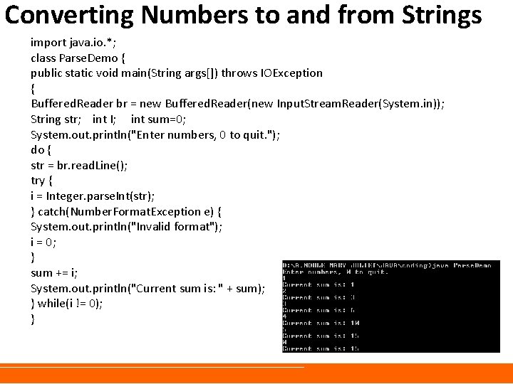 Converting Numbers to and from Strings import java. io. *; class Parse. Demo {