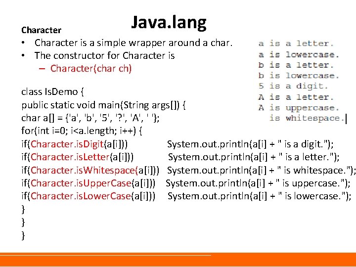 Character Java. lang • Character is a simple wrapper around a char. • The