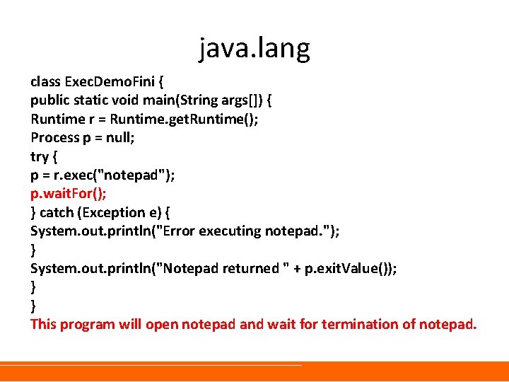 java. lang class Exec. Demo. Fini { public static void main(String args[]) { Runtime