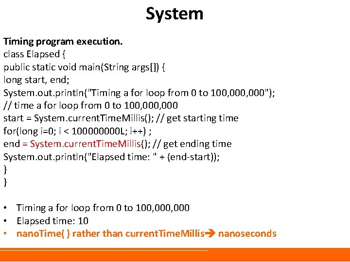 System Timing program execution. class Elapsed { public static void main(String args[]) { long
