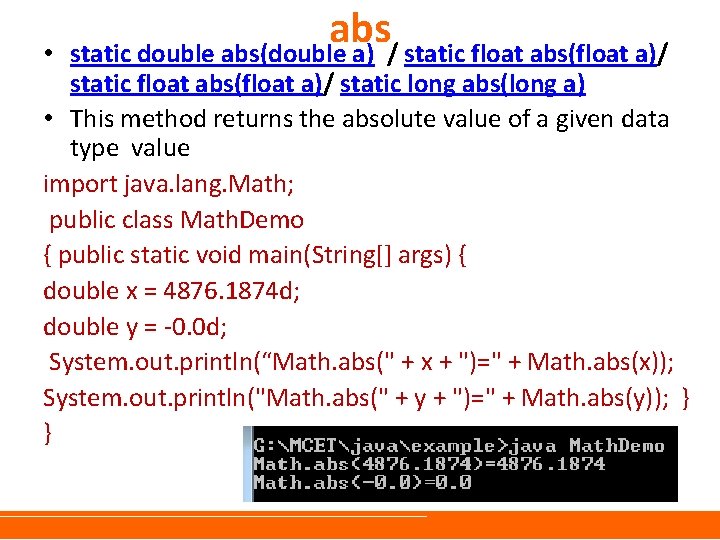  • abs static double abs(double a) / static float abs(float a)/ static long