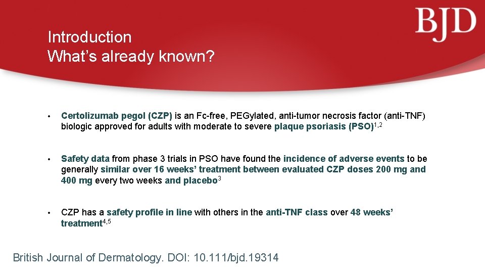 Introduction What’s already known? • Certolizumab pegol (CZP) is an Fc-free, PEGylated, anti-tumor necrosis