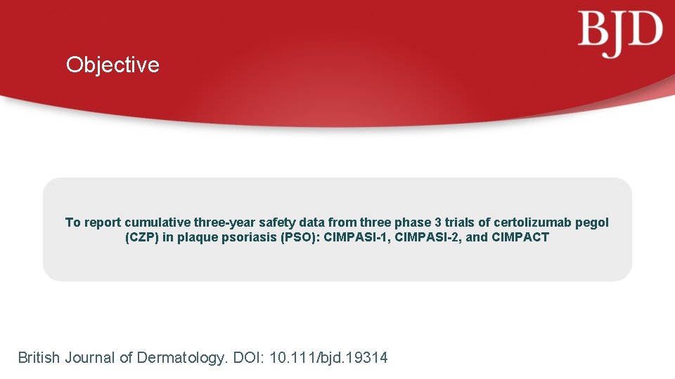 Objective To report cumulative three-year safety data from three phase 3 trials of certolizumab