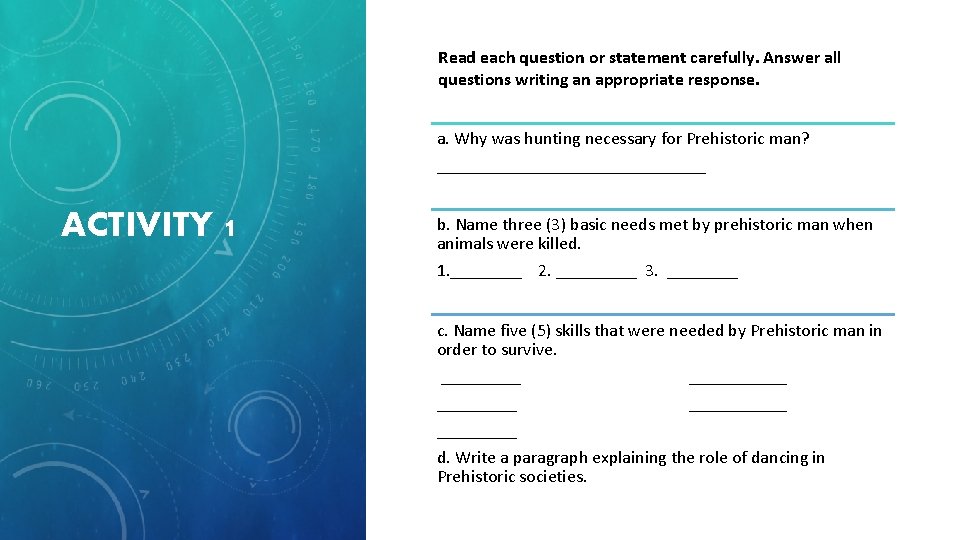 Read each question or statement carefully. Answer all questions writing an appropriate response. a.