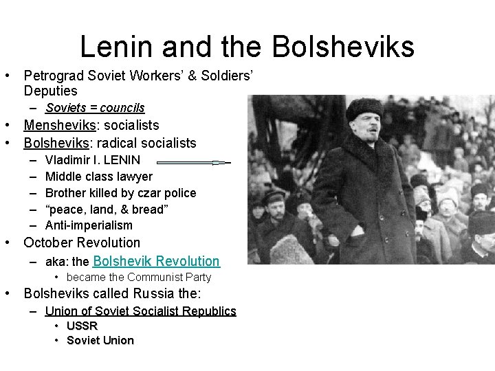 Lenin and the Bolsheviks • Petrograd Soviet Workers’ & Soldiers’ Deputies – Soviets =