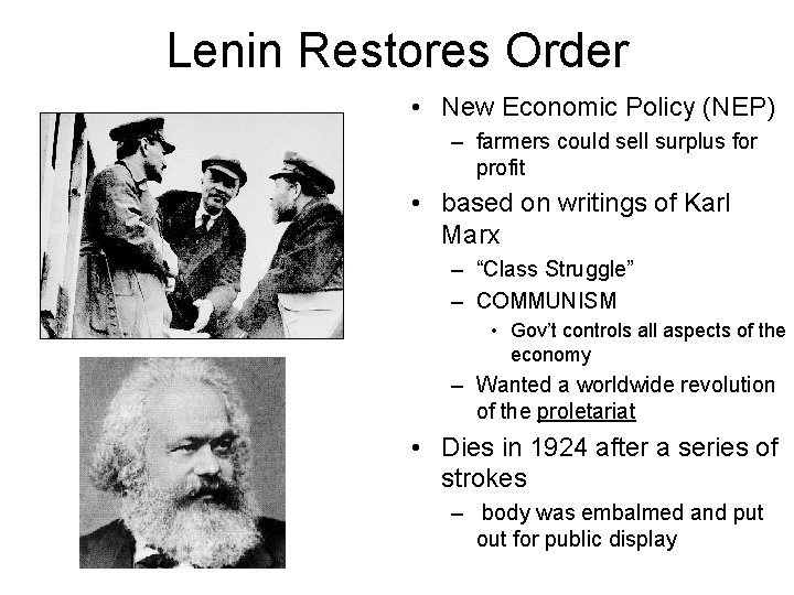 Lenin Restores Order • New Economic Policy (NEP) – farmers could sell surplus for