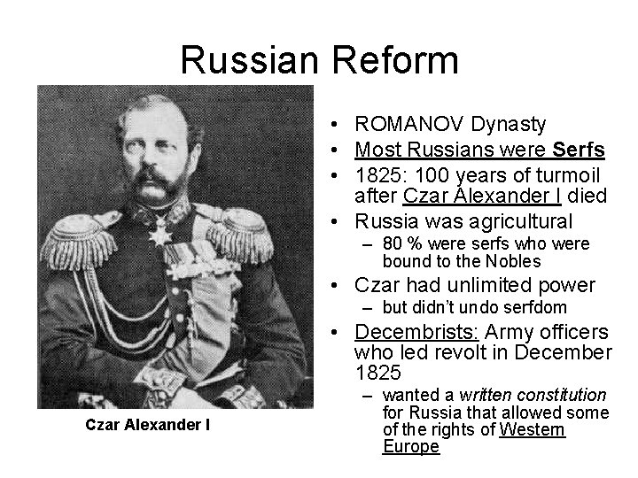 Russian Reform • ROMANOV Dynasty • Most Russians were Serfs • 1825: 100 years