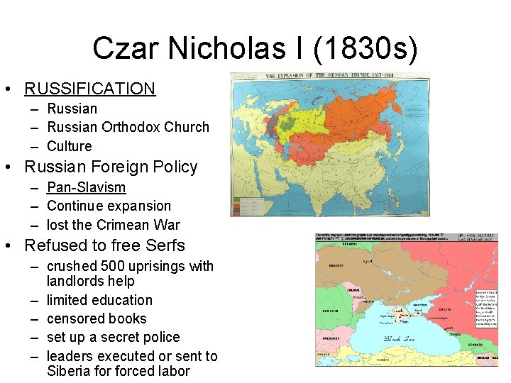 Czar Nicholas I (1830 s) • RUSSIFICATION – Russian Orthodox Church – Culture •