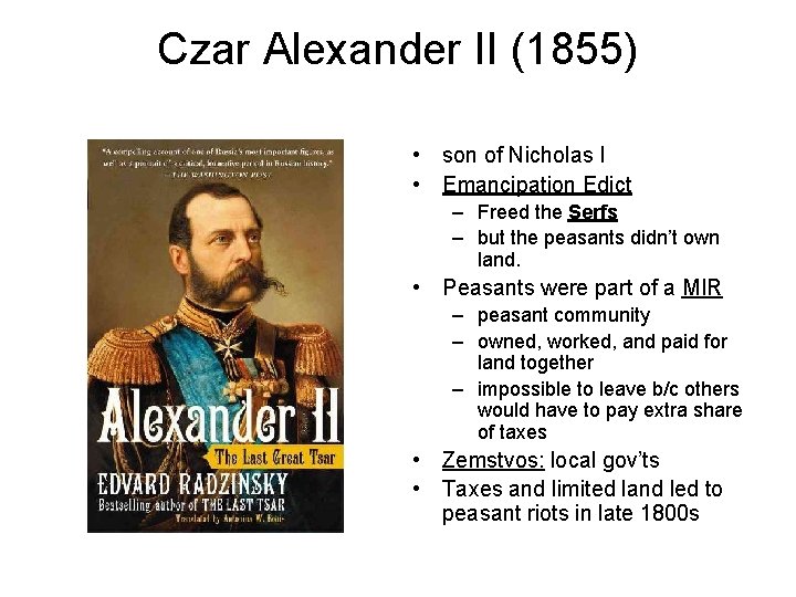 Czar Alexander II (1855) • son of Nicholas I • Emancipation Edict – Freed