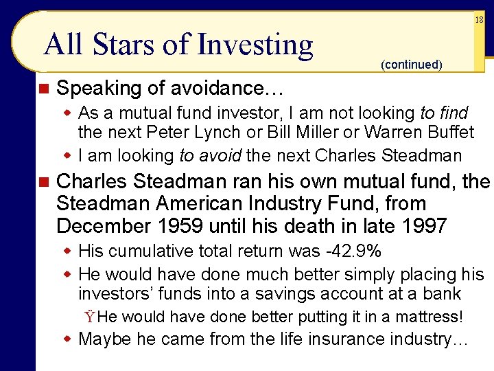 18 All Stars of Investing n (continued) Speaking of avoidance… w As a mutual