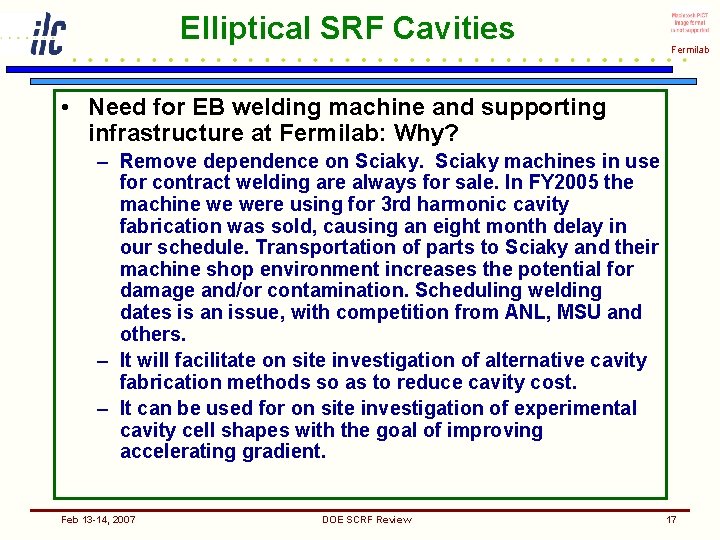 Elliptical SRF Cavities Fermilab • Need for EB welding machine and supporting infrastructure at