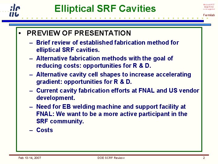 Elliptical SRF Cavities Fermilab • PREVIEW OF PRESENTATION – Brief review of established fabrication