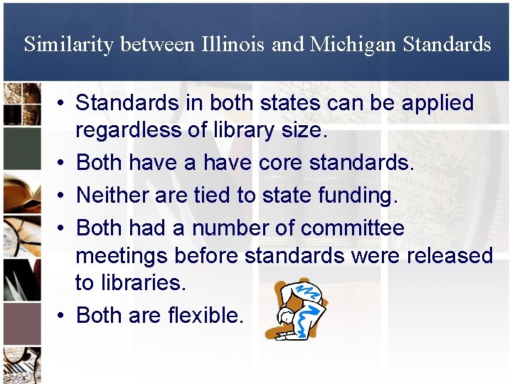 Similarity between Illinois and Michigan Standards • Standards in both states can be applied