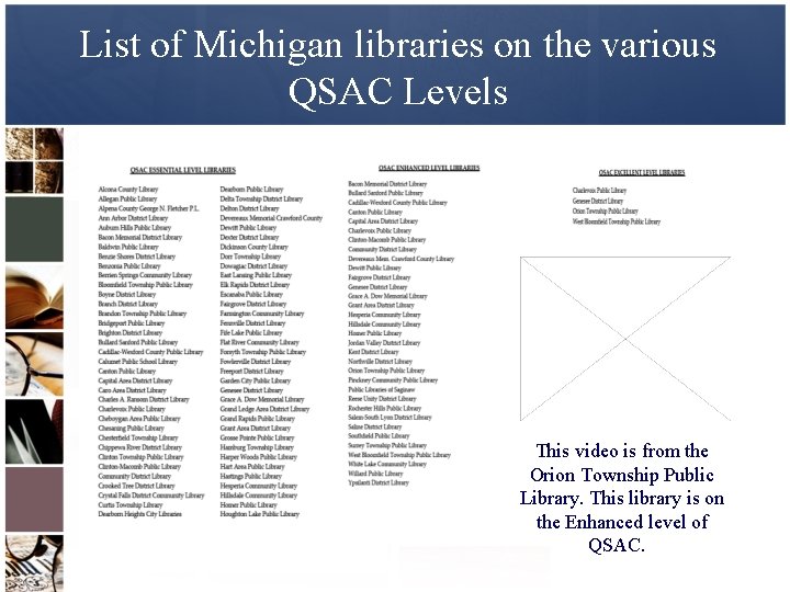 List of Michigan libraries on the various QSAC Levels This video is from the