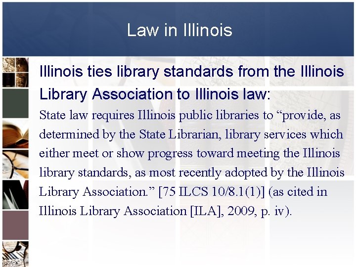 Law in Illinois ties library standards from the Illinois Library Association to Illinois law: