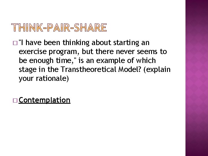 � "I have been thinking about starting an exercise program, but there never seems