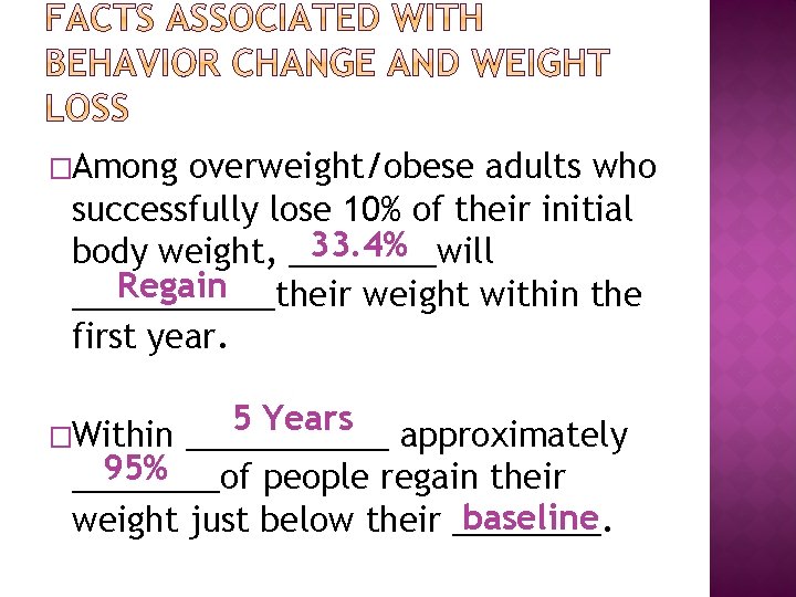 �Among overweight/obese adults who successfully lose 10% of their initial 33. 4% body weight,
